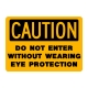 Caution Do Not Enter Without Wearing Eye Protection